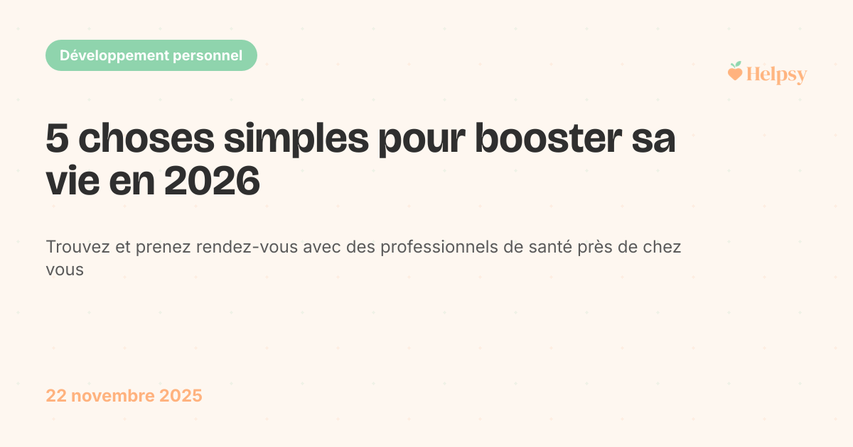 5 choses simples pour booster sa vie en 2026