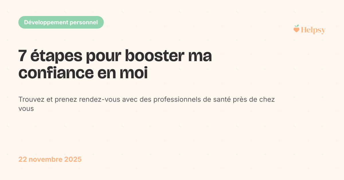 7 étapes pour booster ma confiance en moi