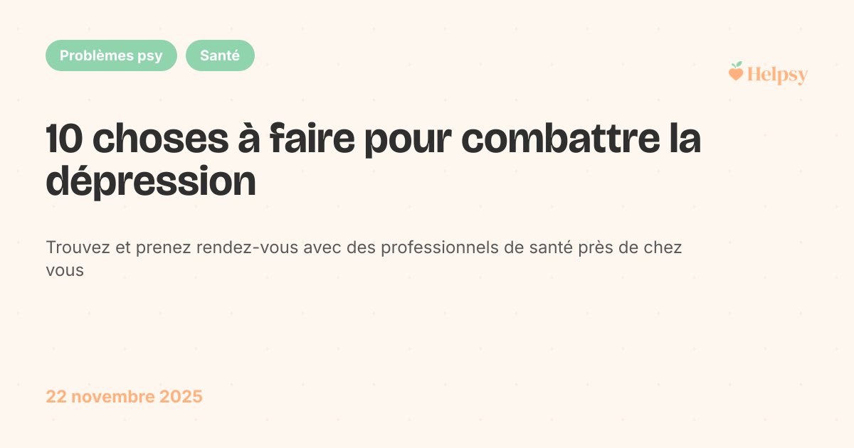 10 choses à faire pour combattre la dépression