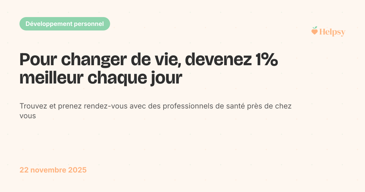 Pour changer de vie, devenez 1% meilleur chaque jour