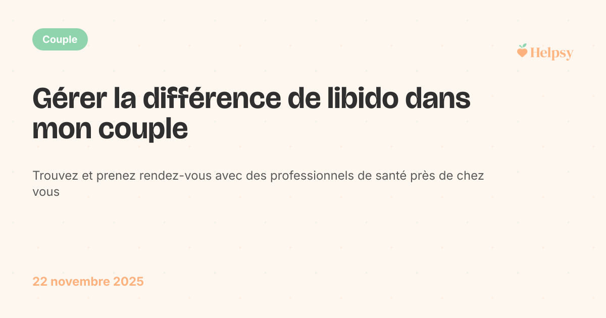 Gérer la différence de libido dans mon couple