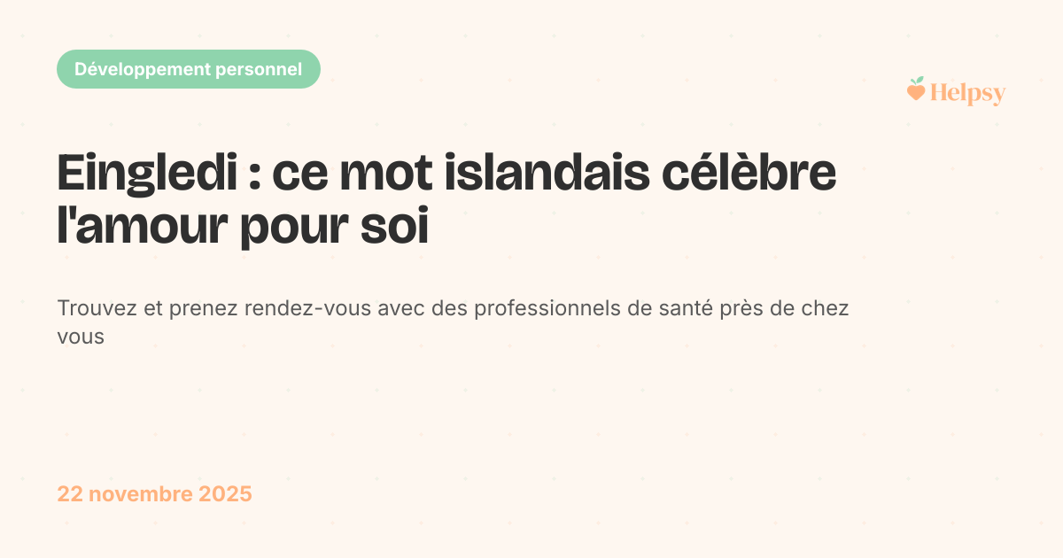 Eingledi : ce mot islandais célèbre l'amour pour soi