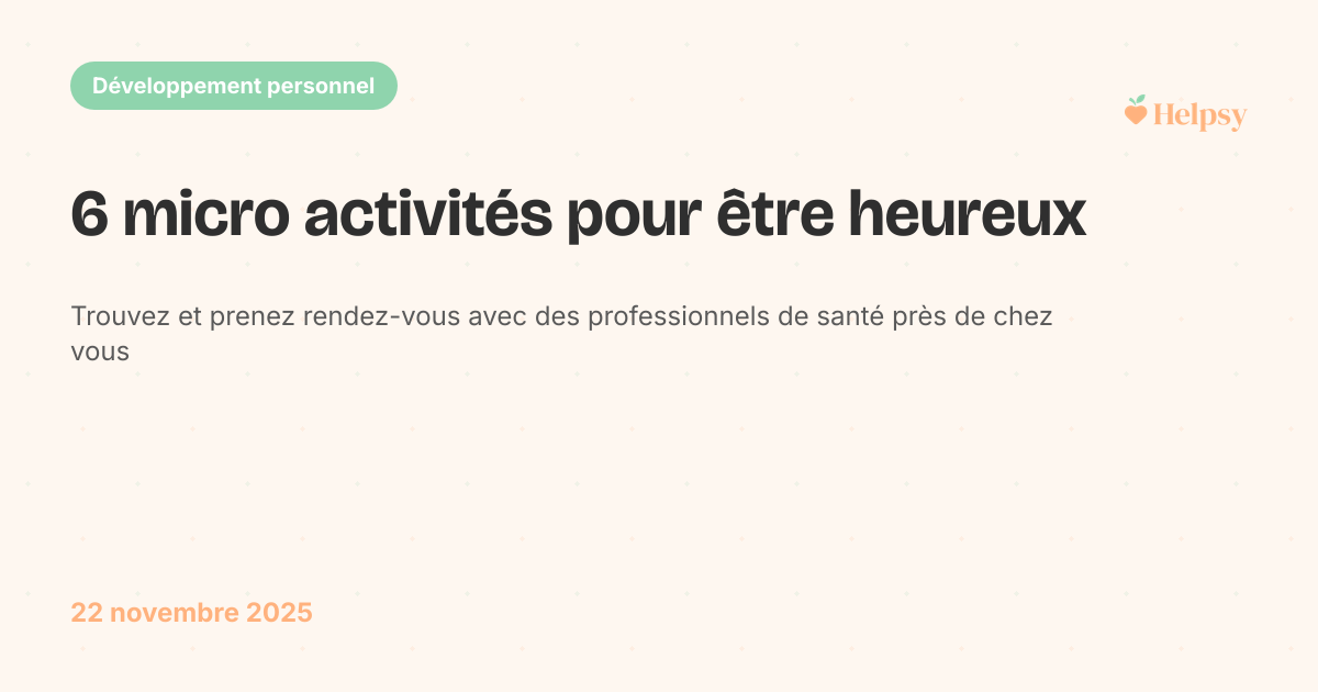 6 micro activités pour être heureux