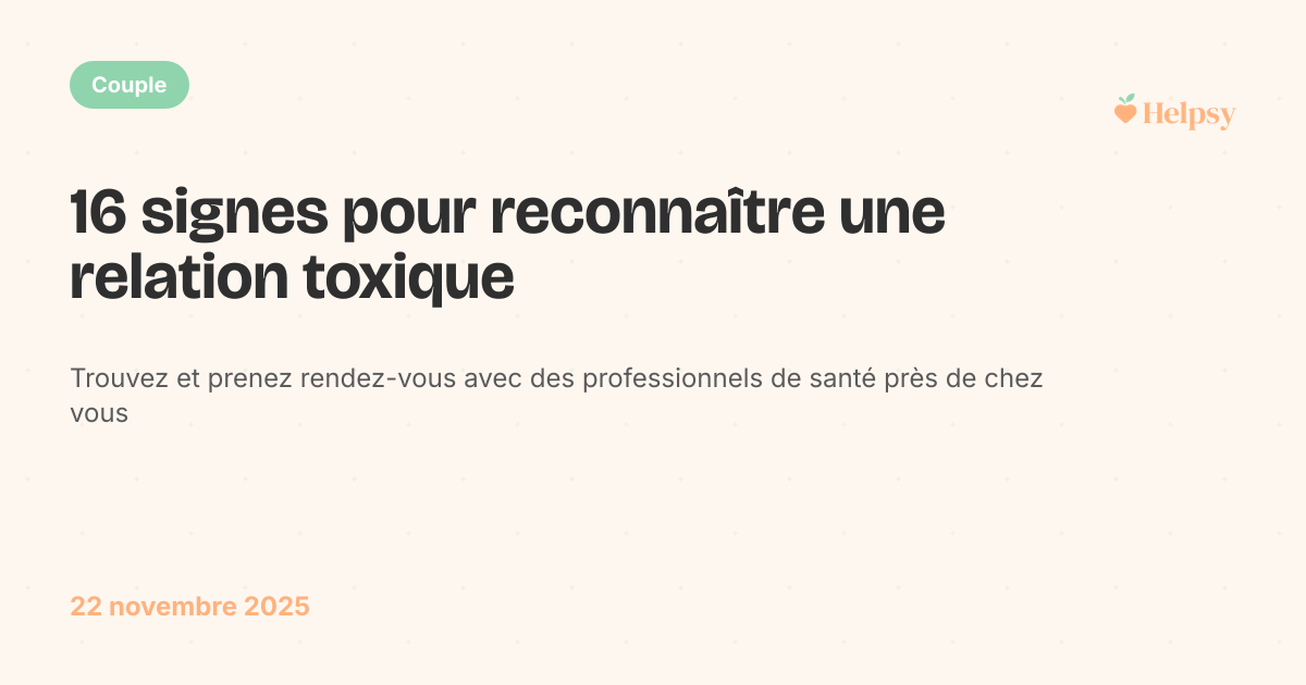 16 signes pour reconnaître une relation toxique